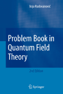 Problem Book in Quantum Field Theory - Radovanovic, Voja