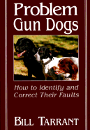 Problem Gun Dogs - Tarrant, Bill