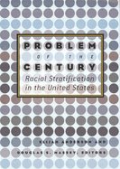 Problem of the Century: Racial Stratification in the United States