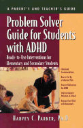 Problem Solver Guide for Students with ADHD: Ready-To-Use Interventions for Elementary and Secondary Students with Attention Deficit Hyperactivity Disorder
