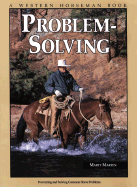 Problem-Solving: Preventing and Solving Common Horse Problems