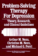 Problem-Solving Therapy for Depression: Theory, Research, and Clinical Guidelines - Nezu, Arthur M, PhD, Abpp, and Nezu, Christine M, and Perri, Michael G, Dr.