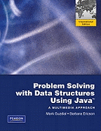 Problem Solving with Data Structures Using Java: A Multimedia Approach: International Edition
