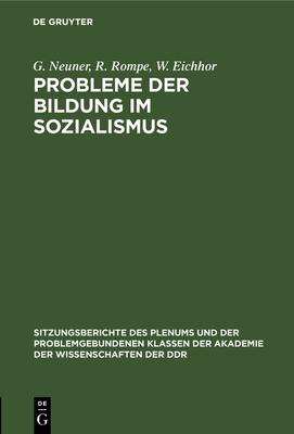 Probleme Der Bildung Im Sozialismus - Neuner, G, and Rompe, R, and Eichhor, W