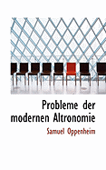 Probleme Der Modernen Altronomie