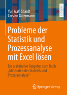 Probleme der Statistik und Prozessanalyse mit Excel lsen: Ein praktischer Ratgeber zum Buch "Methoden der Statistik und Prozessanalyse"