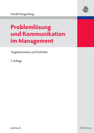 Problemlsung Und Kommunikation Im Management: Vorgehensweisen Und Techniken