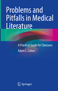 Problems and Pitfalls in Medical Literature: A Practical Guide for Clinicians