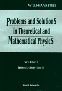 Problems and Solutions in Theoretical and Mathematical Physics - Volume I: Introductory Level