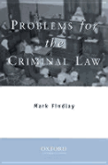 Problems for the Criminal Law - Findlay, Mark, Professor