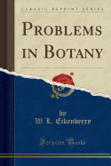 Problems in Botany (Classic Reprint)