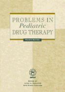 Problems in Pediatric Drug Therapy - Pagliaro, Louis A, and Pagliaro, Ann Marie, MSN