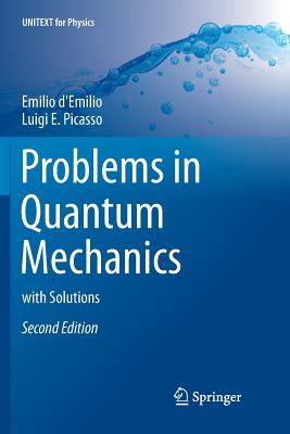 Problems in Quantum Mechanics: With Solutions - D'Emilio, Emilio, and Picasso, Luigi E