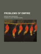 Problems of empire; papers and addresses