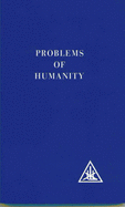 Problems of Humanity - Bailey, Alice A.