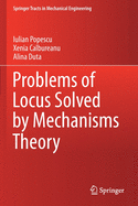 Problems of Locus Solved by Mechanisms Theory