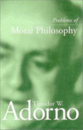 Problems of Moral Philosophy - Adorno, Theodor Wiesengrund, and Schroder, Thomas