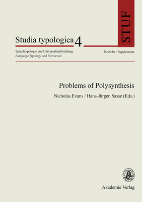 Problems of Polysynthesis - Evans, Nicholas (Editor), and Sasse, Hans-J?rgen (Editor)
