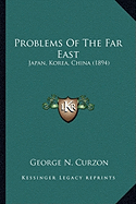 Problems Of The Far East: Japan, Korea, China (1894)