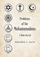 Problems of the Muhammadans: A Wake-Up Call