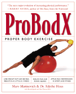 Probodx: Proper Body Exercise: The Path to True Fitness - Marinovich, Marv, and Heus, Edythe M, and Spinak, Ronda