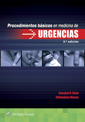 Procedimientos Basicos En Medicina de Urgencias - Shah, Kaushal H, Facep