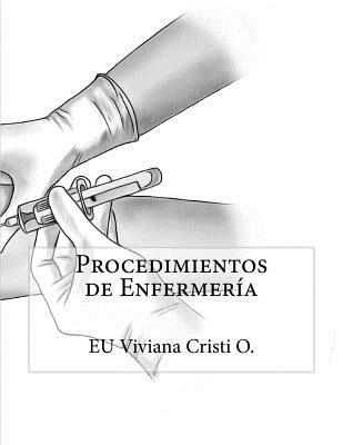 Procedimientos de Enfermer?a - Torres Padilla, Gerardo (Illustrator), and Barroux Rojas, Juan Carlos (Editor), and Cristi Oporto, Viviana