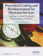 Procedural Coding and Reimbursement for Physician Services: Applying Current Procedural Terminology and HCPCS