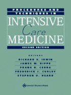 Procedures and Techniques in Intensive Care Medicine - Irwin, Richard S, MD (Editor), and Rippe, James M, Dr. (Editor), and Curley, Frederick J, MD (Editor)