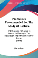 Procedures Recommended For The Study Of Bacteria: With Especial Reference To Greater Uniformity In The Description And Differentiation Of Species (1898)