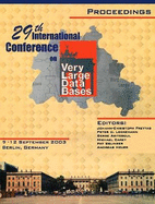 Proceedings 2003 Vldb Conference: 29th International Conference on Very Large Databases (Vldb)