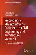Proceedings of 7th International Conference on Civil Engineering and Architecture, Volume 1: Proceedings of ICCEA 2024