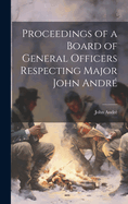 Proceedings of a Board of General Officers Respecting Major John Andr