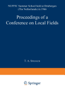 Proceedings of a Conference on Local Fields: Nuffic Summer School Held at Driebergen (the Netherlands) in 1966