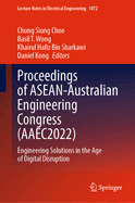 Proceedings of ASEAN-Australian Engineering Congress (AAEC2022): Engineering Solutions in the Age of Digital Disruption