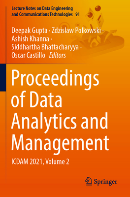 Proceedings of Data Analytics and Management: ICDAM 2021, Volume 2 - Gupta, Deepak (Editor), and Polkowski, Zdzislaw (Editor), and Khanna, Ashish (Editor)