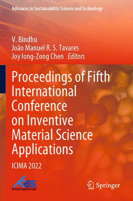 Proceedings of Fifth International Conference on Inventive Material Science Applications: ICIMA 2022 - Bindhu, V. (Editor), and Tavares, Joo Manuel R. S. (Editor), and Chen, Joy Iong-Zong (Editor)