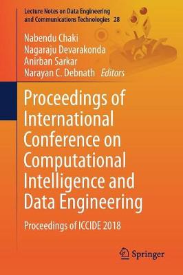 Proceedings of International Conference on Computational Intelligence and Data Engineering: Proceedings of Iccide 2018 - Chaki, Nabendu (Editor), and Devarakonda, Nagaraju (Editor), and Sarkar, Anirban (Editor)