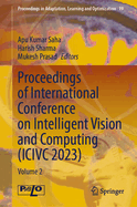 Proceedings of International Conference on Intelligent Vision and Computing (ICIVC 2023): Volume 2