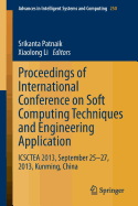 Proceedings of International Conference on Soft Computing Techniques and Engineering Application: Icsctea 2013, September 25-27, 2013, Kunming, China