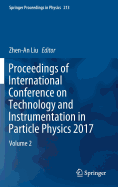 Proceedings of International Conference on Technology and Instrumentation in Particle Physics 2017: Volume 2