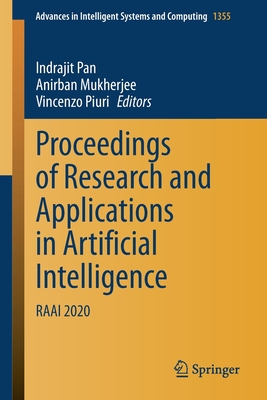 Proceedings of Research and Applications in Artificial Intelligence: Raai 2020 - Pan, Indrajit (Editor), and Mukherjee, Anirban (Editor), and Piuri, Vincenzo (Editor)