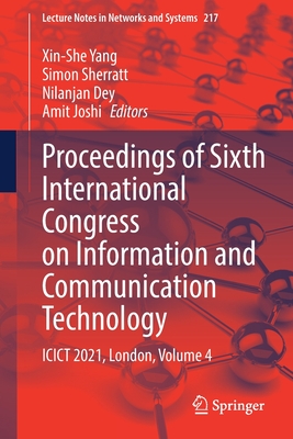 Proceedings of Sixth International Congress on Information and Communication Technology: Icict 2021, London, Volume 4 - Yang, Xin-She (Editor), and Sherratt, Simon (Editor), and Dey, Nilanjan (Editor)