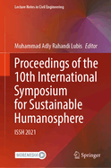 Proceedings of the 10th International Symposium for Sustainable Humanosphere: ISSH 2021