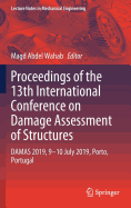 Proceedings of the 13th International Conference on Damage Assessment of Structures: Damas 2019, 9-10 July 2019, Porto, Portugal