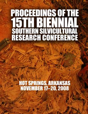 Proceedings of the 15th Biennial Southern Silvicultural Research Conference - Usda Forest Service