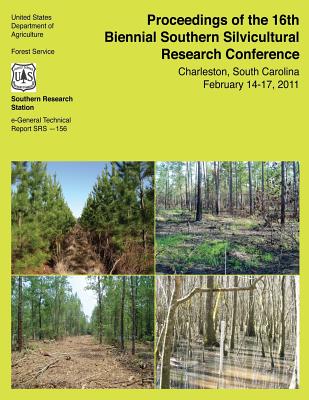 Proceedings of the 16th Biennial Southern Silvicultural Research Conference - Department of Agriculture, United States