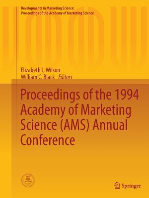 Proceedings of the 1994 Academy of Marketing Science (Ams) Annual Conference - Wilson, Elizabeth J (Editor), and Black, William C (Editor)