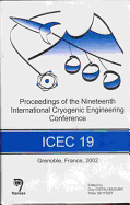 Proceedings of the 19th International Cryogenic Enginering Conference (Icec 19) - Baguer, G G, and Seyfert, P