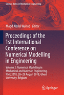Proceedings of the 1st International Conference on Numerical Modelling in Engineering: Volume 2: Numerical Modelling in Mechanical and Materials Engineering, Nme 2018, 28-29 August 2018, Ghent University, Belgium